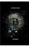 Bitcoin Is King Notebook: Bitcoin is the Future Notebook 6x9 Inches 104 lined pages for all Bitcoin, Digital currency, cryptocurrency, Blockchain, Ethereum Lovers