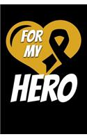 For My Hero: Childhood Cancer Journal 6x9 120 Pages Blank Lined Paperback