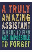 A Truly Amazing Assistant Is Hard To Find And Impossible To Forget
