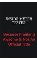 Inside Meter Tester because freeking awsome is not an official title