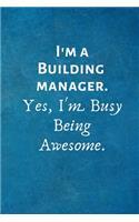 I'm a Building manager. Yes, I'm Busy Being Awesome