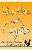 Life is Better By the Campfire Camping Journal and Planner