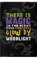 There Is Magic In The Night When Pumpkins Glow By Moonlight