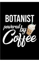 Botanist Powered by Coffee: Christmas Gift for Botanist - Funny Botanist Journal - Best 2019 Christmas Present Lined Journal - 6x9inch 120 pages