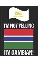 2020 Weekly Planner I'm Not Yelling I'm Gambian: Funny Gambia Flag Quote Dated Calendar With To-Do List