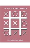 Tic Tac Toe Grid Sheets: 120 Page Game Book With 1,440 Blank Games For Kids (7.5 x 9.25 in.)