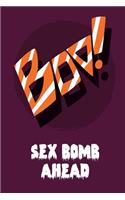 Boo - Sex Bomb Ahead: 6"x9" College Ruled Lined Paper, Composition Notebook, 100 Lined Pages - Halloween Notebook, Cute Halloween Journal, School Notebook - Perfect Hallo