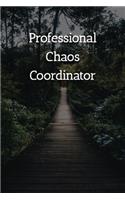 Professional Chaos Coordinator Notebook: Lined Journal, 120 Pages, 6 x 9, Gift For Office Secret Santa, Co-Worker, Boss, Manager Journal, Outdoor Adventurer Matte Finish