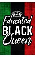 Educated Black Queen Notebook: 120 Pages Lined Journal Notebook Gift For African American Graduated Girl - Lined Journals Gifts Black History Month Appreciation Gift - Pride Inspi