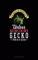 Always Be Yourself Unless You Can Be A Gecko Then Be A Gecko: Notary Public Logbook(101 Notary Public Logbook)