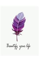 Beautify your life