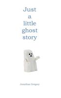 Just a little ghost story
