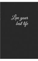 Live Your Best Life: A Lined Notebook for Your Everyday Needs