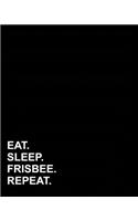 Eat Sleep Frisbee Repeat: (Dot Grid Notebook)