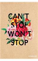 Can't Stop Won't Stop Notebook