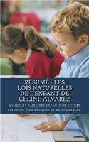 Résumé - Les Lois Naturelles De l'Enfant De CELINE ALVAREZ: Comment faire des enfants de futurs citoyens bien éduqués et responsables.