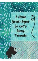 I Hate Good-Byes So Let