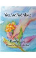 You Are Not Alone
