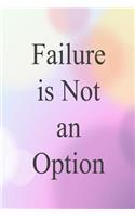 Failure Is Not an Option