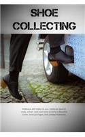 Shoe Collecting: Notebook with hobby for you, notebook ideal for study, school, work and home (Colorful & Beautiful Cover, Grid 110 Pages, 6x9) (Hobby Notebook)