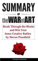 Summary of the War of Art: Break Through the Blocks and Win Your Inner Creative Battles by Steven Pressfield