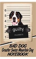 Bad Dog Greater Swiss Mountain Dog Notebook