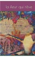 La Fleur Qui Rêve