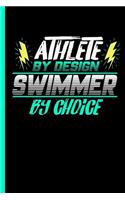 Athlete By Design Swimmer By Choice: Notebook & Journal Or Diary For Swimming Sports Lovers - Take Your Notes Or Gift It To Buddies, Graph Paper (120 Pages, 6x9")