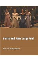 Pierre and Jean: Large Print