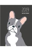 2019 Boston Terrier: Dated Weekly Planner with to Do Notes & Dog Quotes - Boston Terrier Blue(12 Awesome Calendar Planners for Dog Owners Dark)