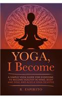 YOGA, I Become