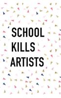 School Kills Artists