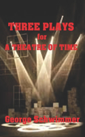 Three Plays for a Theatre of Time