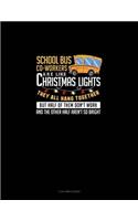 School Bus Co-Workers Are Like Christmas Lights - They All Hang Together But Half of Them Don't Work and the Other Half Aren't So Bright: 3 Column Ledger