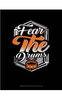 Fear the Drums: Composition Notebook: Wide Ruled(1016 Composition Notebook: Wide Ruled)