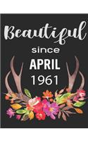 Beautiful Since April 1961