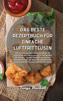 Das beste Rezeptbuch für einfache Luftfritteusen