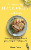 Super Easy Lean & Green Cookbook