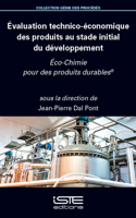 Ã0/00valuation Technico-Ã(c)Conomique Des Produits Au Stade Initial Du Dã(c)Veloppement: Ã0/00co-Chimie Pour Des Produits Durablesâ(r)