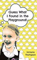 Guess What I Found in the Playground!