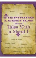 Inspiring Legends and Tales with a Moral I