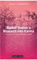 Rudolf Steiner's Research into Karma: And the Mission of the Anthroposophical Society
