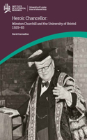 Heroic Chancellor: Winston Churchill and the University of Bristol, 1929 to 1965