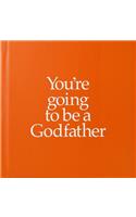 YGTGDF You're Going to be a Godfather