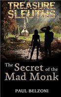 Secret of the Mad Monk (Treasure Sleuths, Book 3)