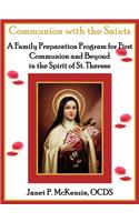 Communion with the Saints, a Family Preparation Program for First Communion and Beyond in the Spirit of St.Therese