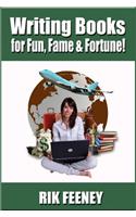 Writing Books for Fun, Fame & Fortune