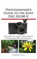 Photographer's Guide to the Sony Dsc-Rx100 II