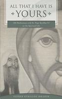 All That I Have Is Yours: 100 Meditations with St. Pope Kyrillos VI on the Spiritual Life(Spirituality)