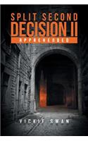 Split Second Decision II